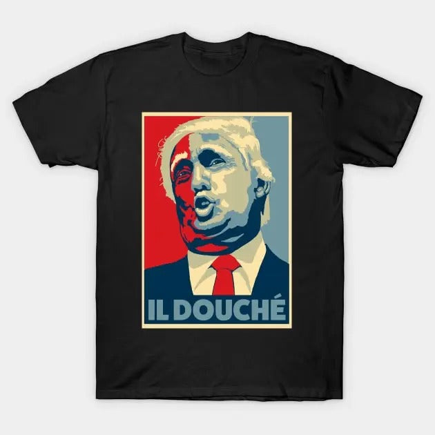 "Donal TrumM2024 IL DOUCHE T-Shirt, Unisex Shirt " Hoodie, Sweatshirt | UrbanDripWear.com