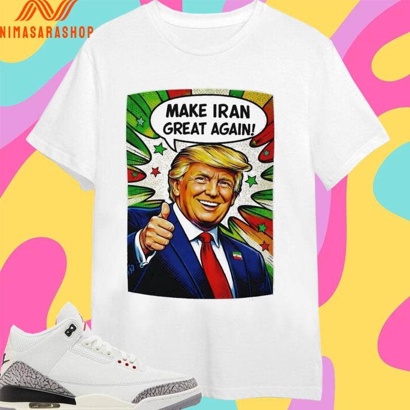 Donald J Trump Make Iran Great Again Funny Political Shirts