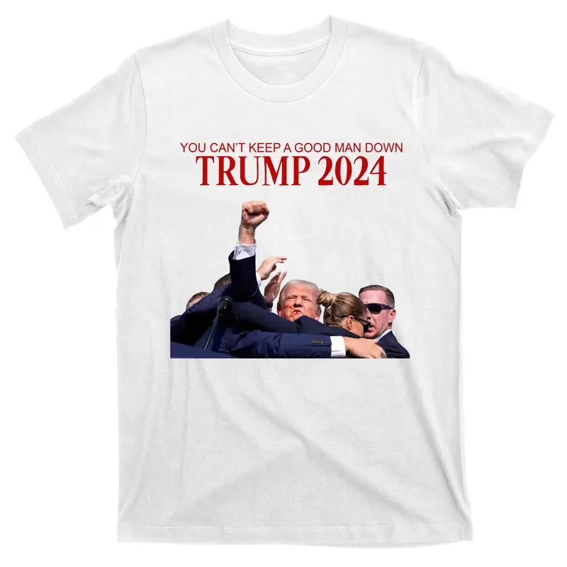 Donald Trump 2024 You CanT Keep A Good Man Down T-Shirt Hoodie, Sweatshirt | UrbanDripWear.com