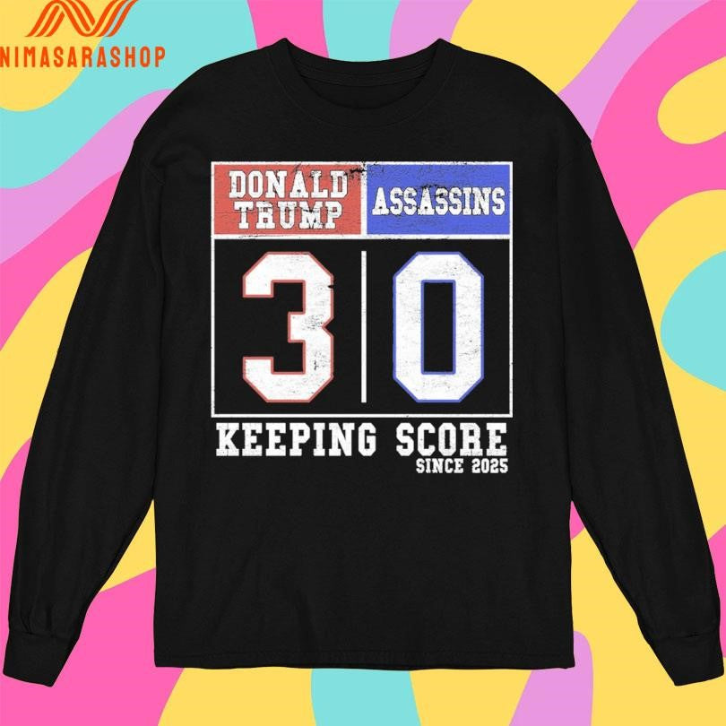 Donald Trump 3-0 Assassin’s Keeping Score Since 2025 Shirts