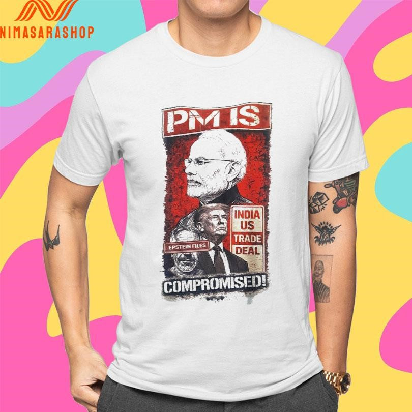 Donald Trump And Narendra Modi Pm Is Compromised India Us Trade Deal Epstein Files Shirts
