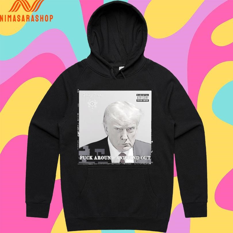Donald Trump Donny Trump Fuck Around And Find Out Shirts