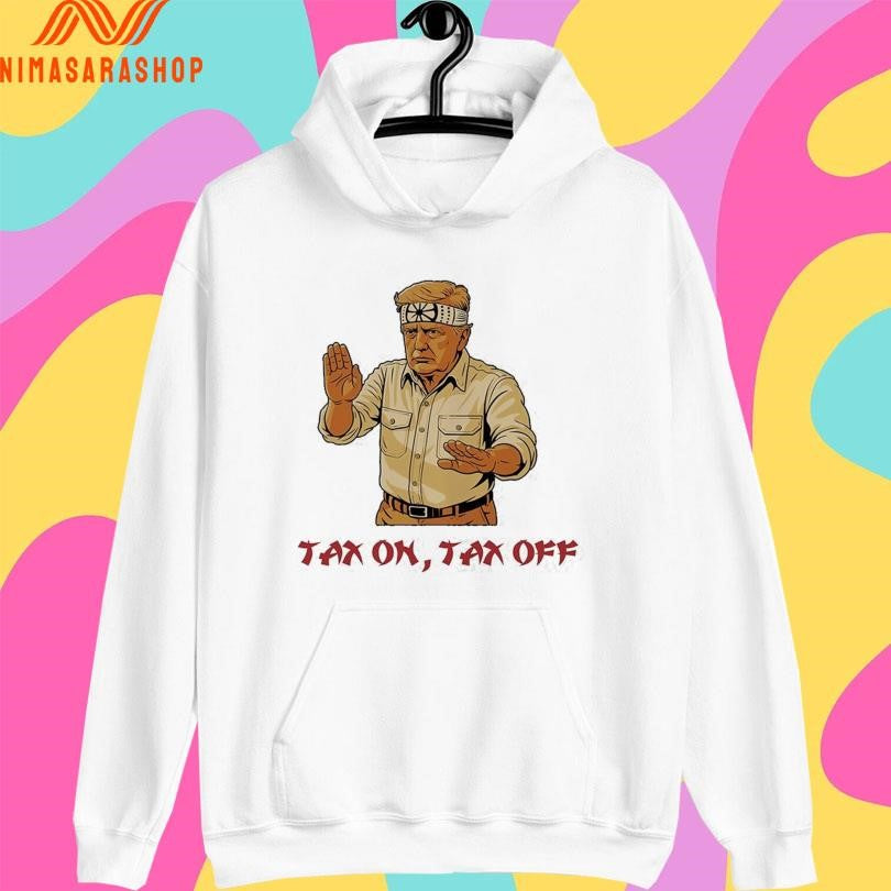 Donald Trump Tax On Tax Off Shirts