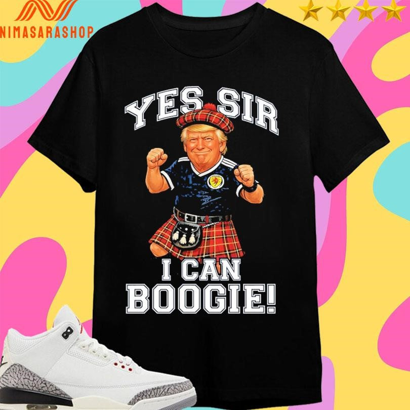 Donald Trump Yes Sir I Can Boogie Scotland World Cup 2026 Shirts