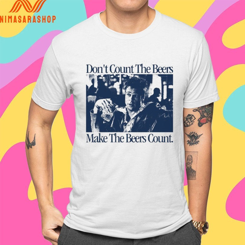 Don’t Count The Beers Make The Beers Count Durden Shirts