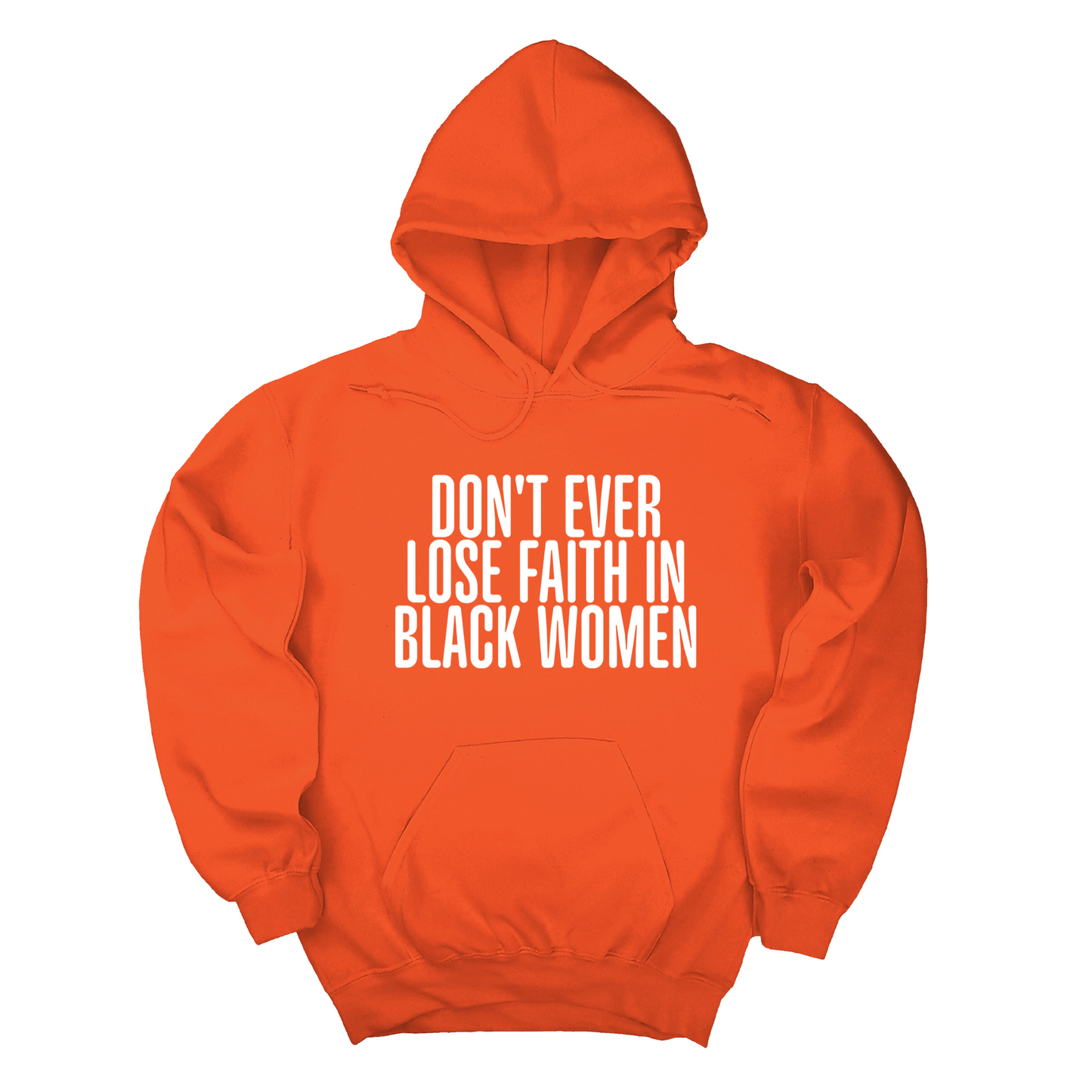 Don't Ever Lose Faith in Black Women Unisex Hoodie