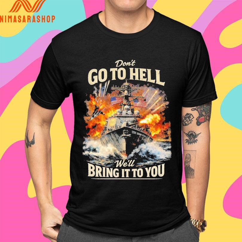 Don’t Go To Hell We’ll Bring It To You American Shirts