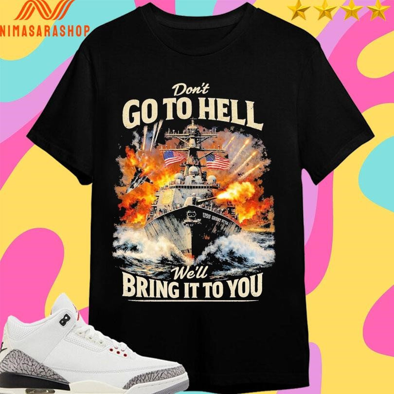 Don’t Go To Hell We’ll Bring It To You American Shirts