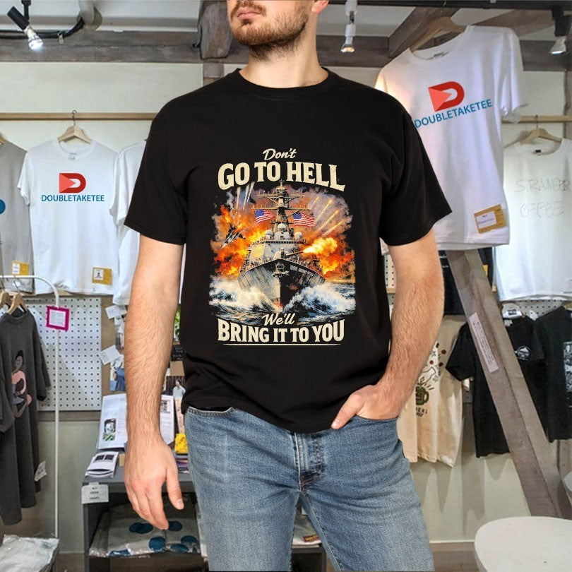 Don’t Go To Hell We’ll Bring The Fire American Flag Shirts