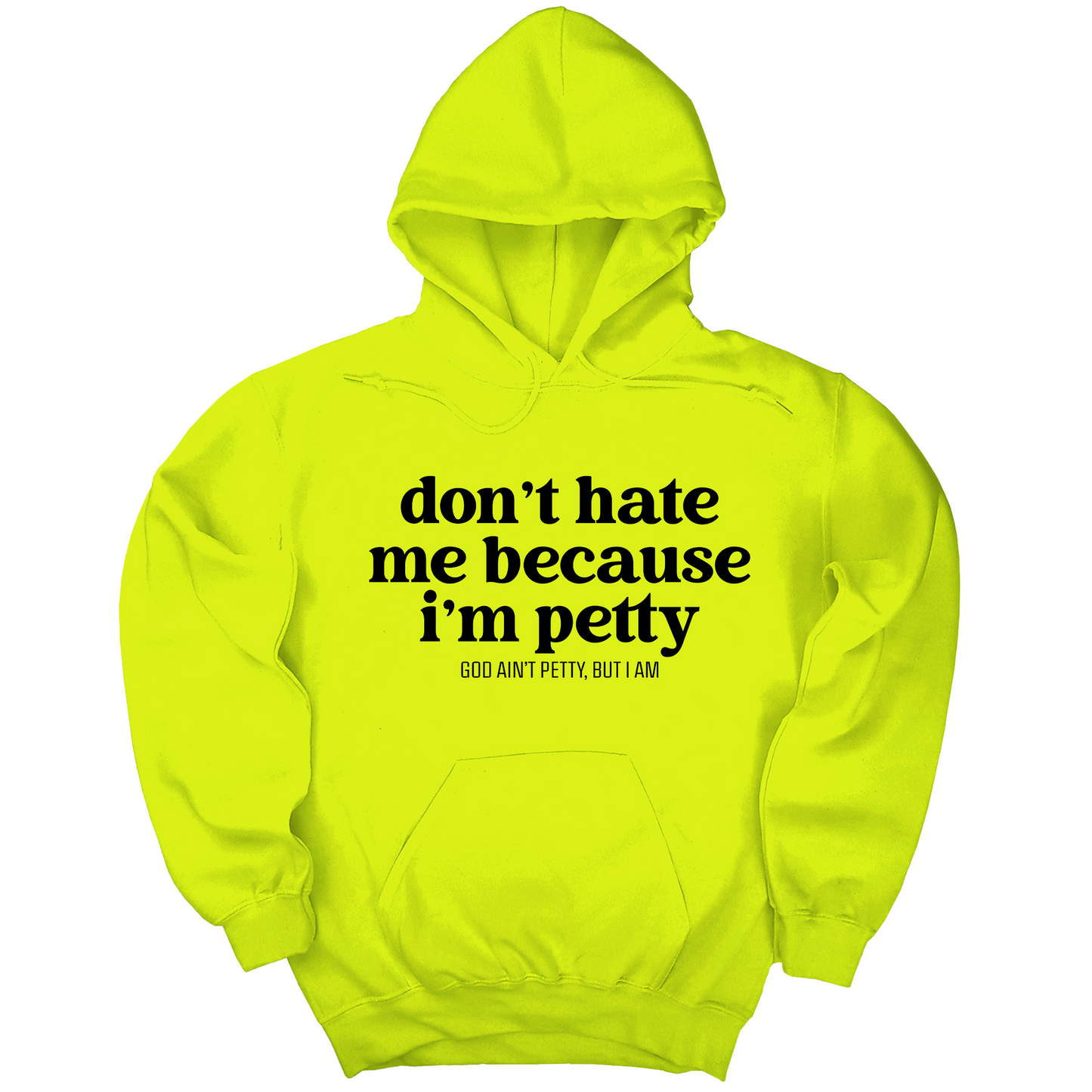 Don't Hate Me Because I'm Petty Unisex Hoodie