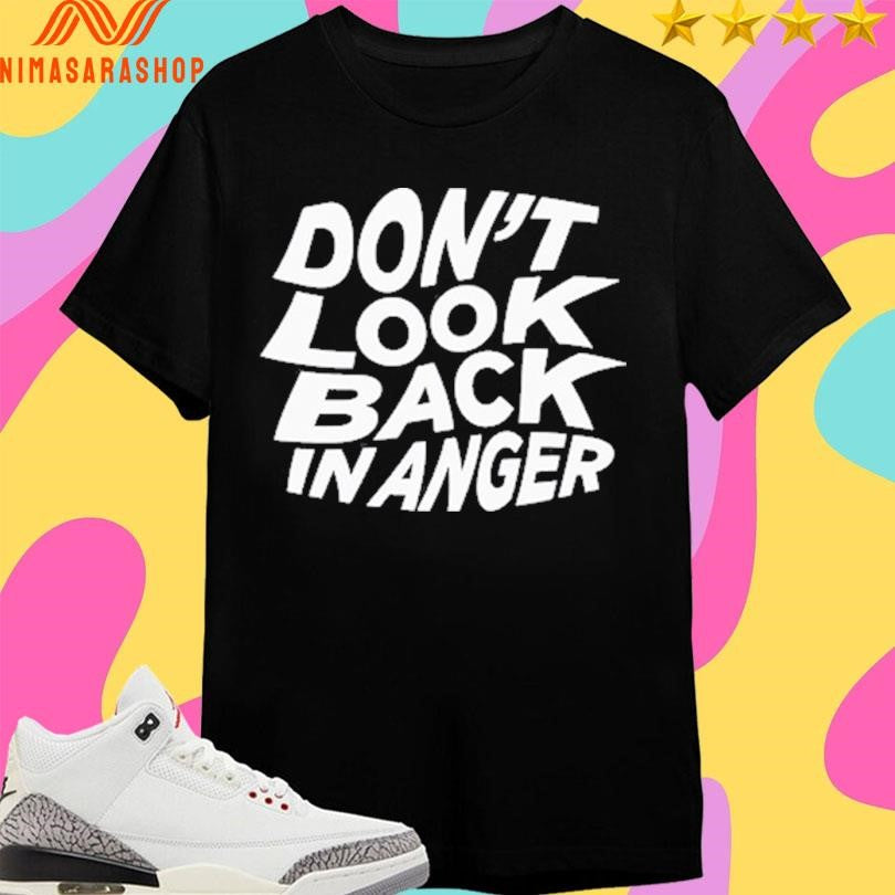 Don’t Look Back In Anger 2026 Shirts