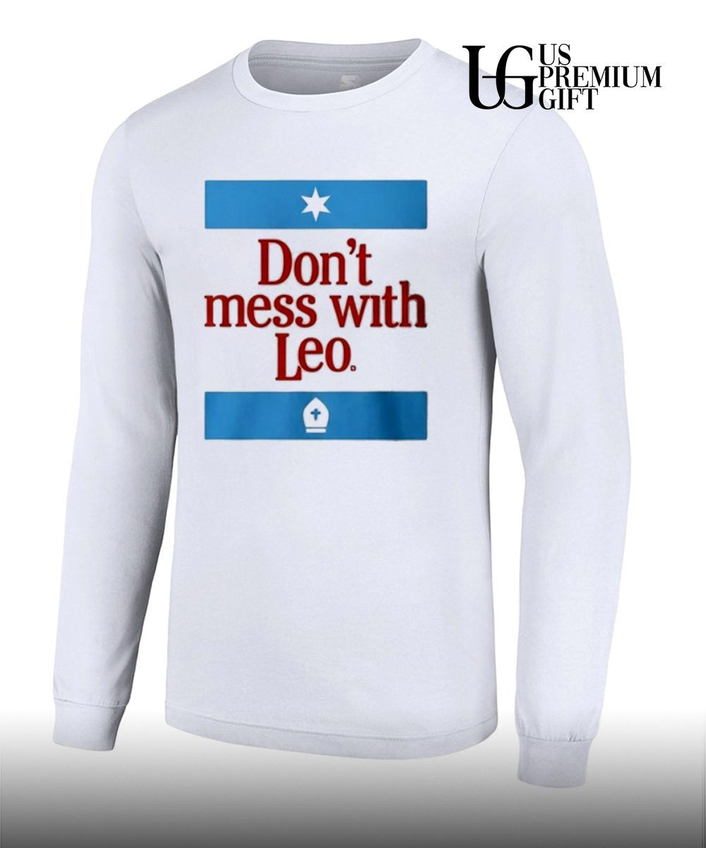 Don’t Mess With Leo shirt