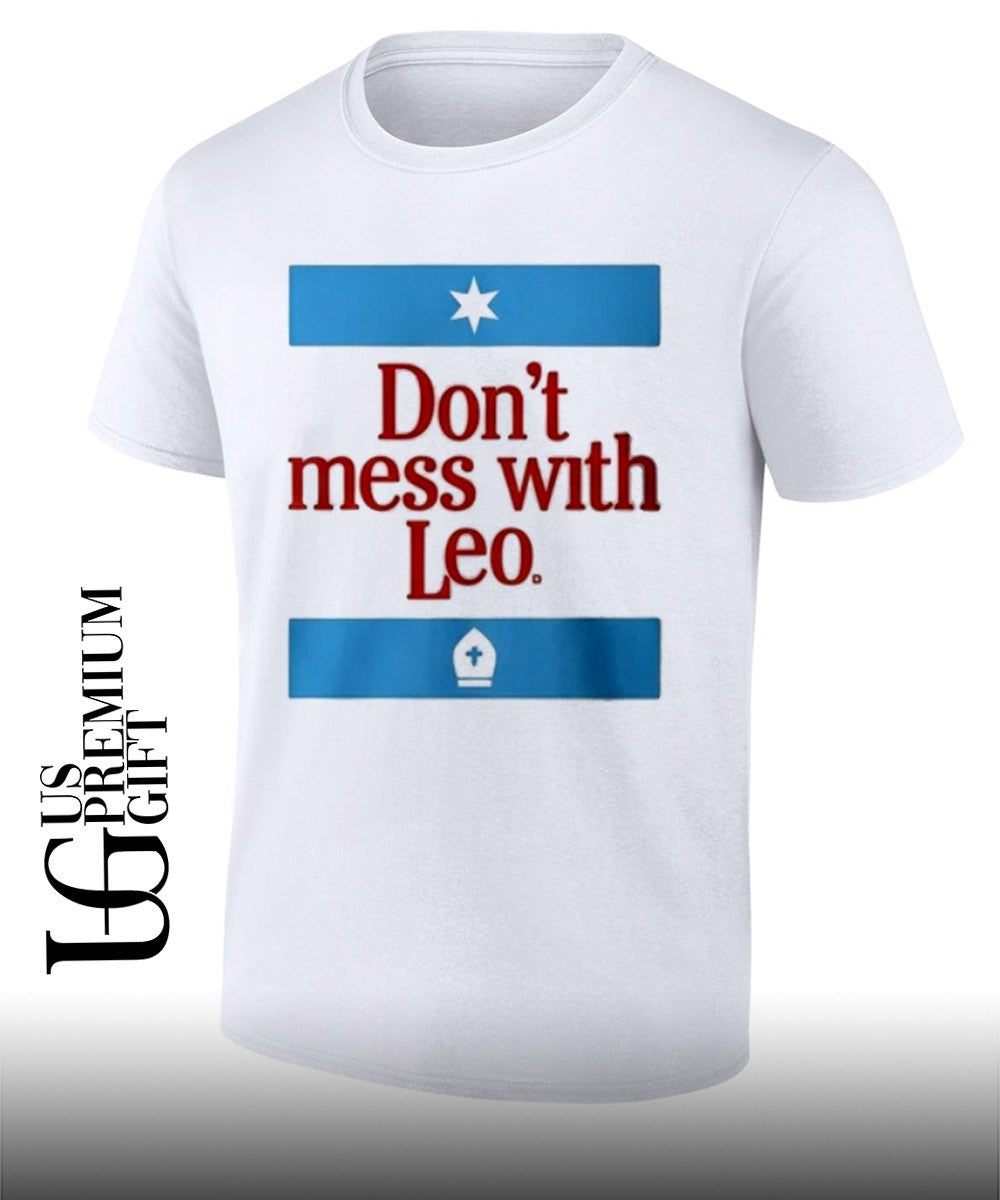 Don’t Mess With Leo shirt
