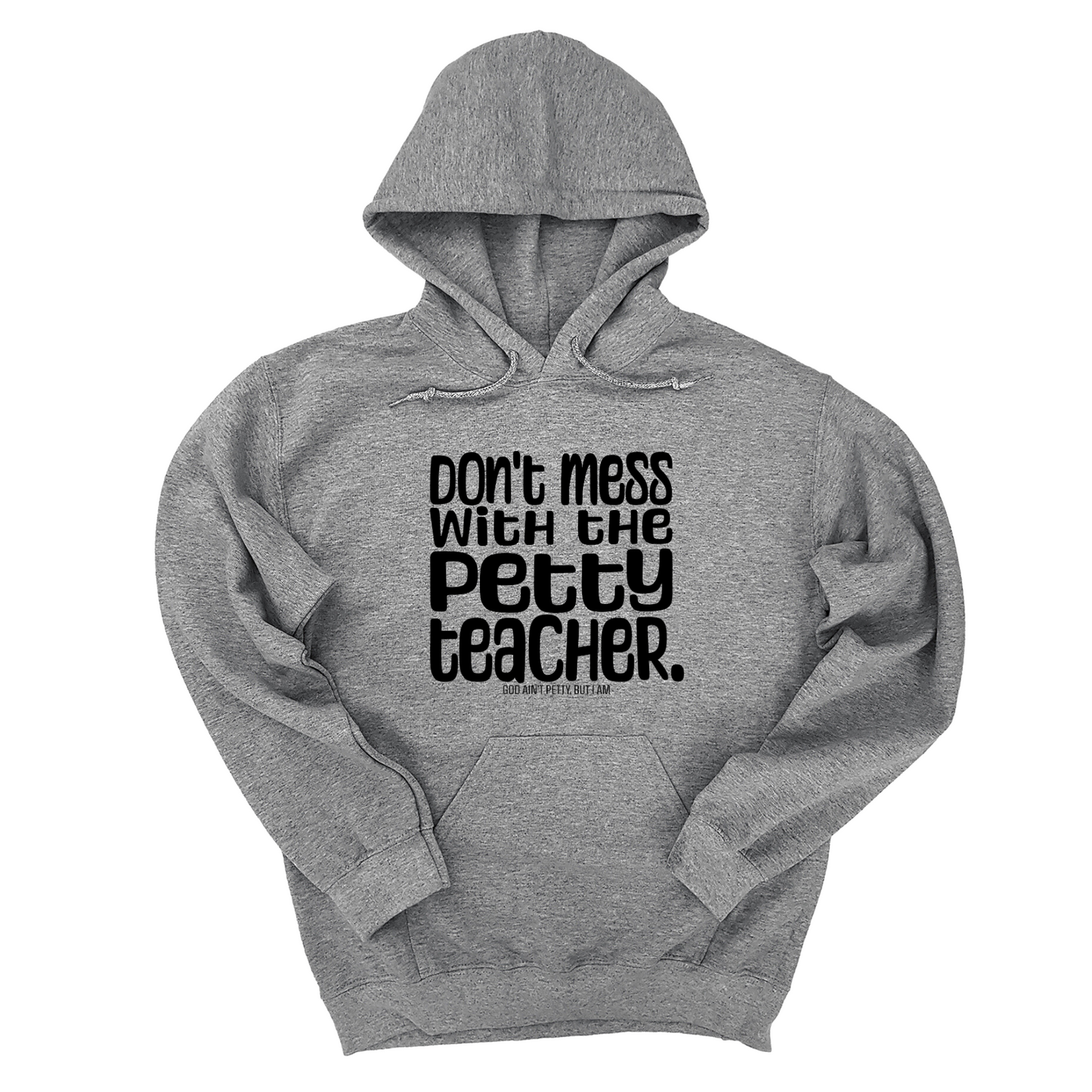 Don't Mess with the Petty Teacher Unisex Hoodie
