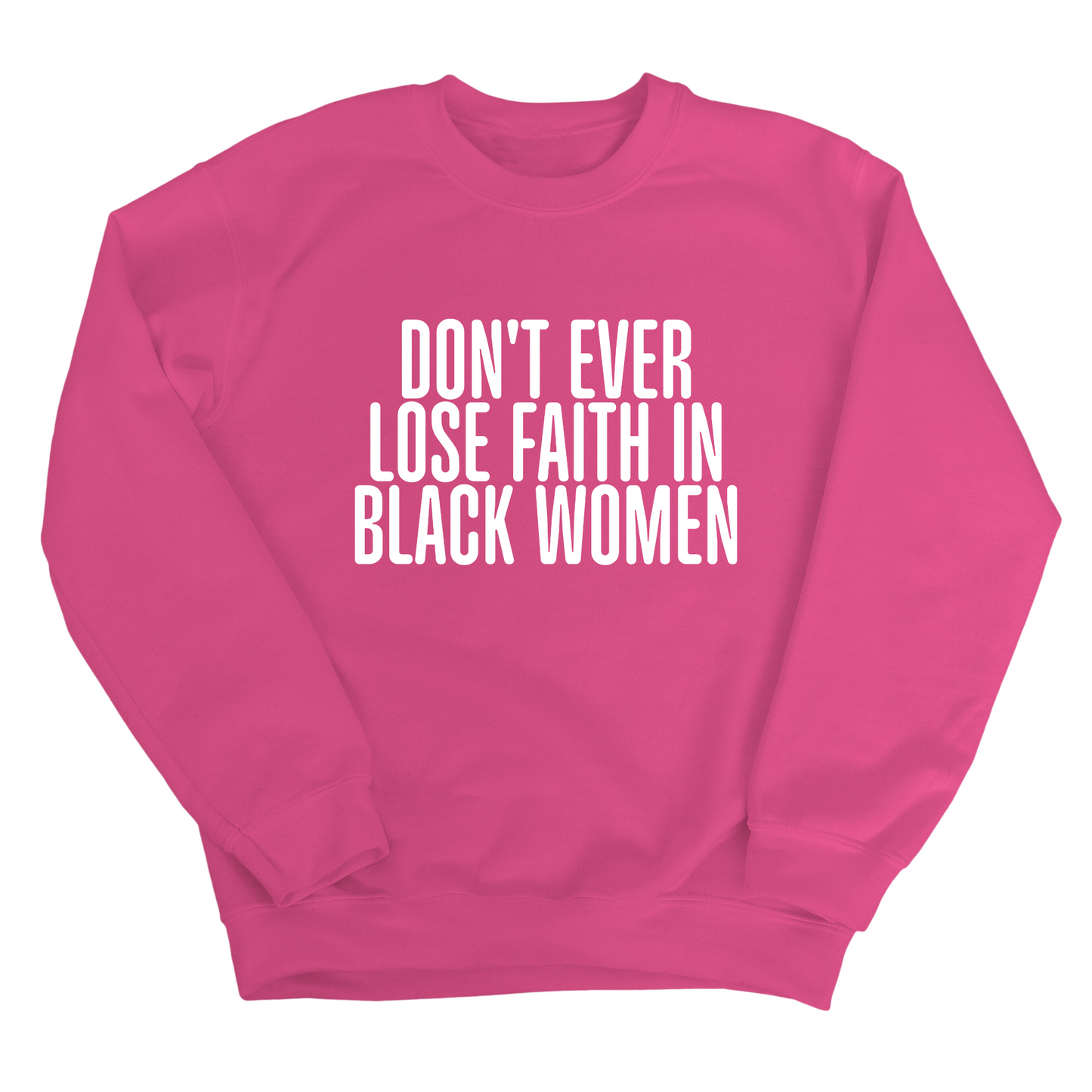 Don't ever lose faith in Black Women Unisex Sweatshirt