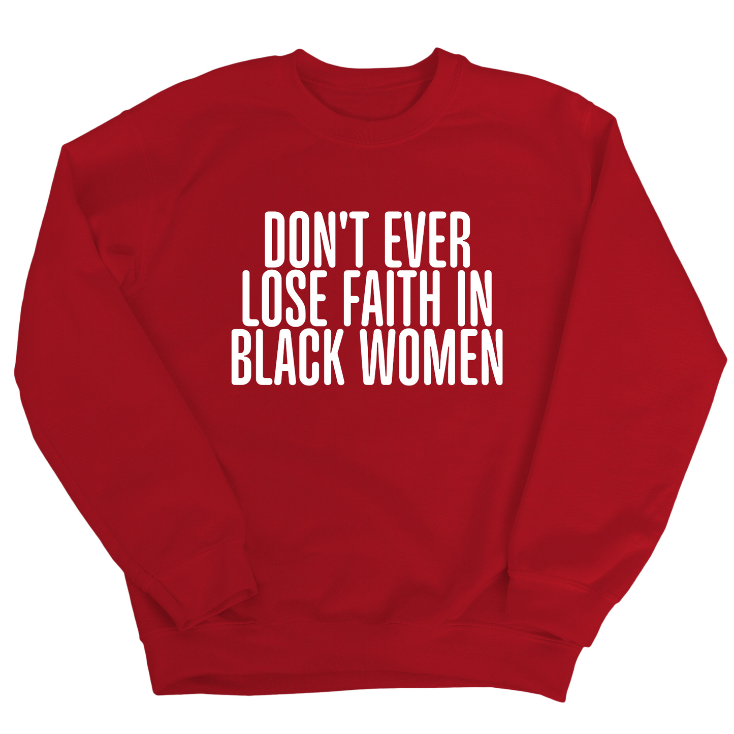 Don't ever lose faith in Black Women Unisex Sweatshirt