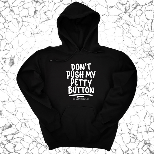Don't push my petty button Unisex Hoodie