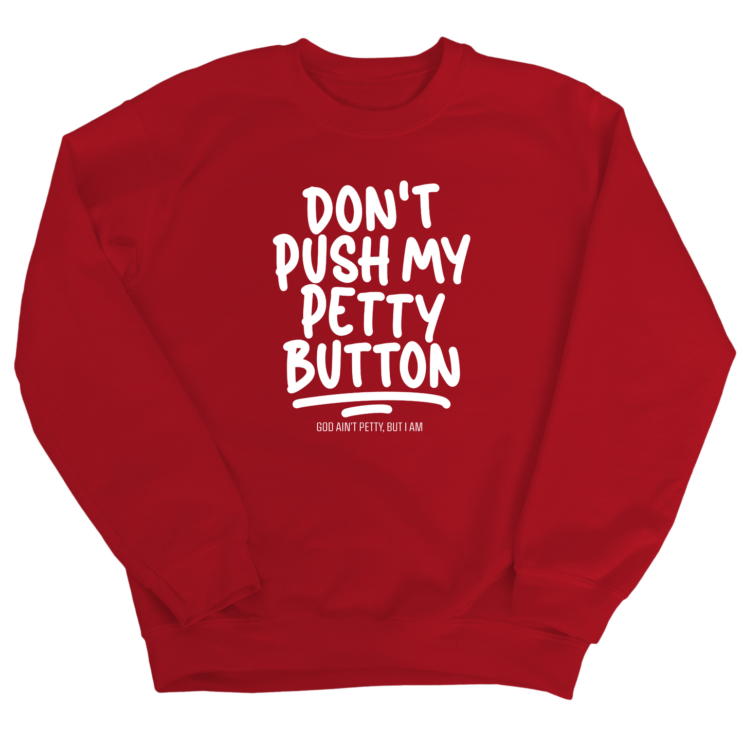 Don't push my petty button Unisex Sweatshirt