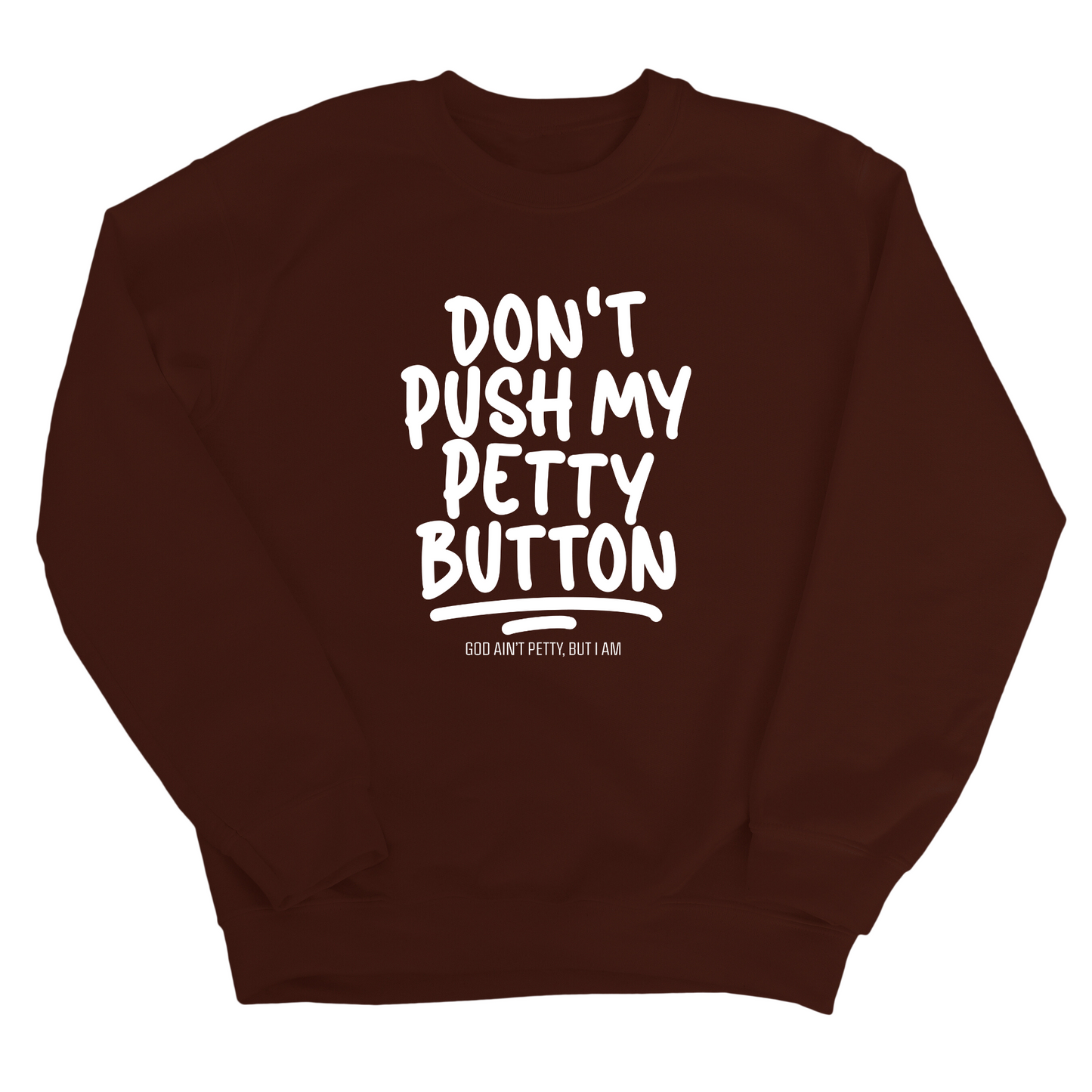 Don't push my petty button Unisex Sweatshirt