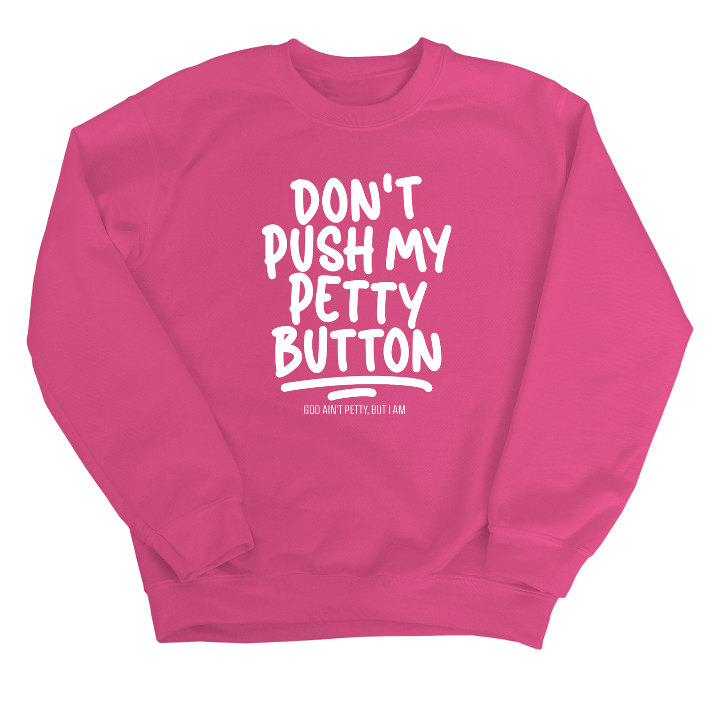 Don't push my petty button Unisex Sweatshirt