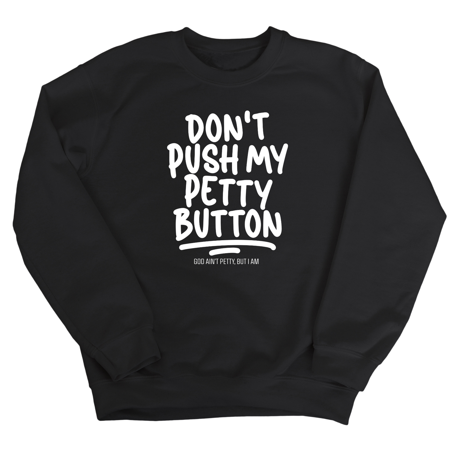 Don't push my petty button Unisex Sweatshirt