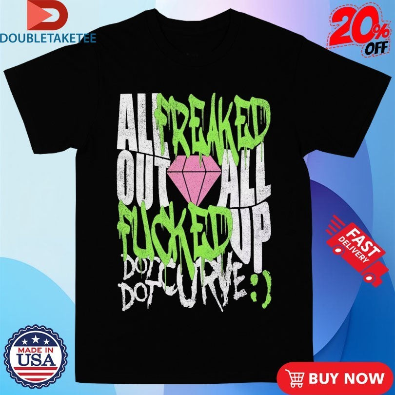 Dot Dot Curve All Freaked Out All Up Fucked Diamond Shirts