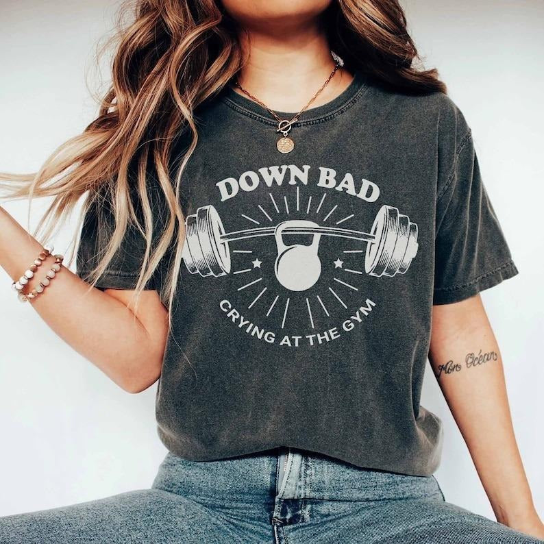 Down Bad Crying At The Gym Shirt TS Inspired, Funny Workout Gym Tshirt Weightlifting, Women Down bad Crying Shirt Hoodie,...