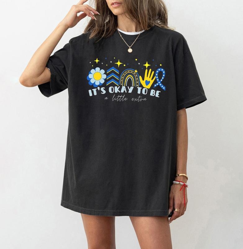 Down Syndrome Awareness Shirt, Its Okay To Be a Little Extra Shirt, Down Syndrome Day Support Shirt, Speech Therapy,...