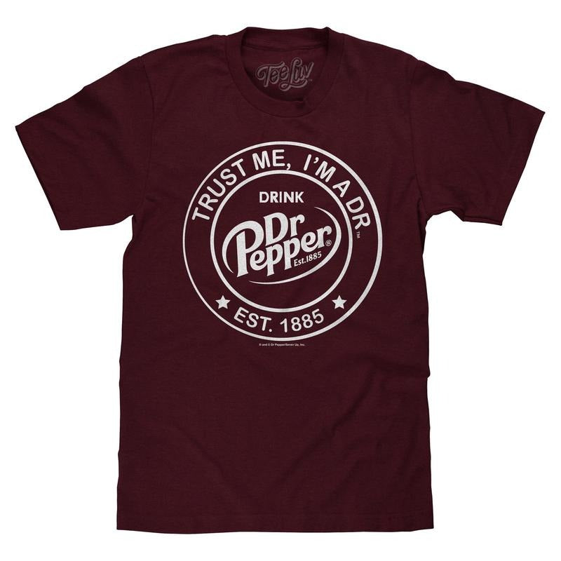 Dr Pepper Trust Me I'm A Dr Est 1885 Soda Pop Logo T-Shirt - Burgundy Hoodie, Sweatshirt | UrbanDripWear.com