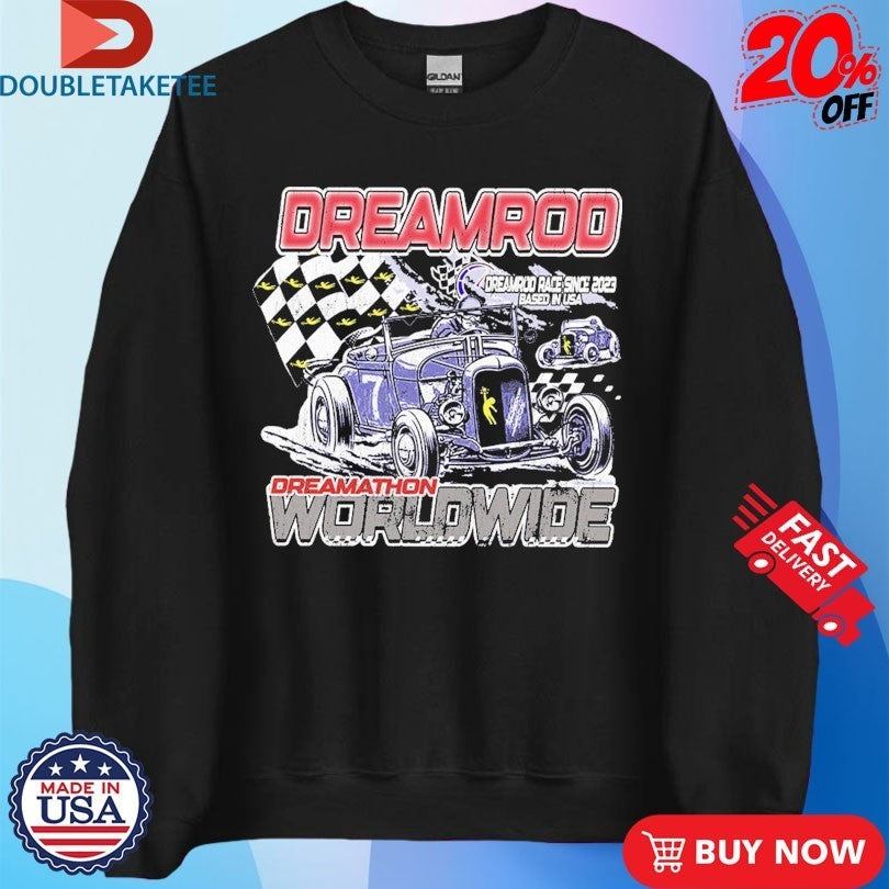 Dreamrod Worldwide Race Since 2023 Based In USA Dreamathon Shirts