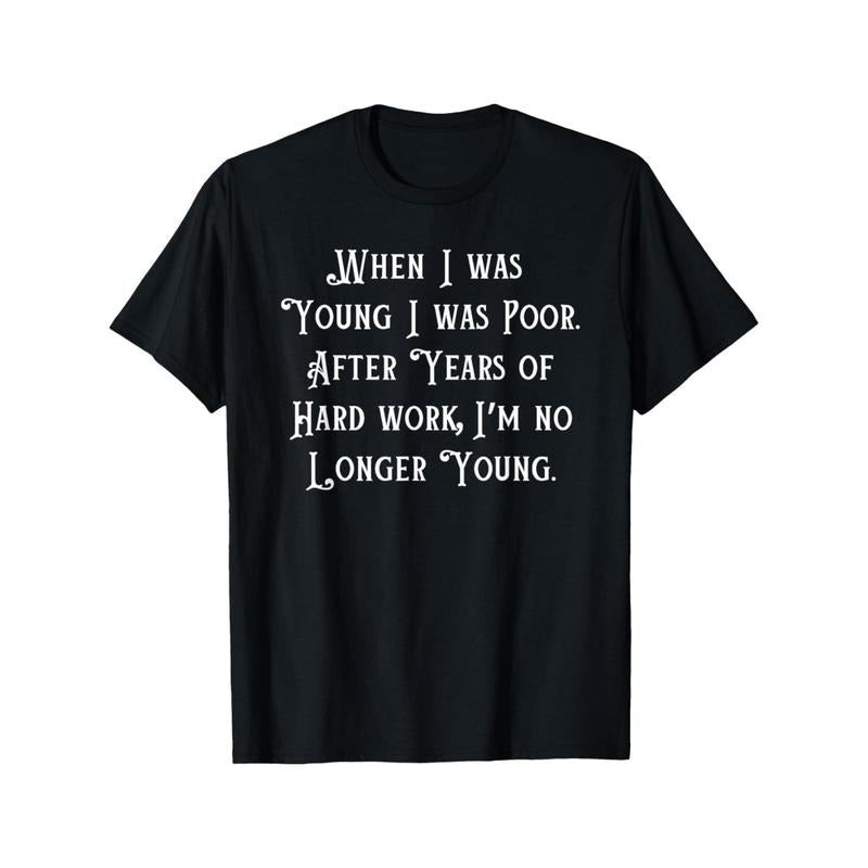 EWH When I Was Young I Was Poor, Funny Sarcastic Joke Old People T-Shirt Made in USA Hoodie, Sweatshirt | UrbanDripWear.com