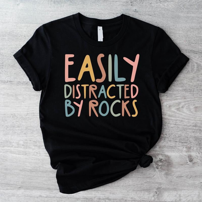 Easily Distracted By Rocks Shirt, Geology Teacher T-shirt, Geologist Gift Tee, Geology Student Birthday Gift Short...