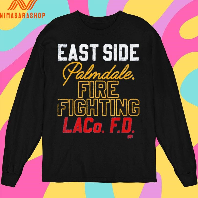 East Side Palmdale Fire Fighting LACOFD Shirts