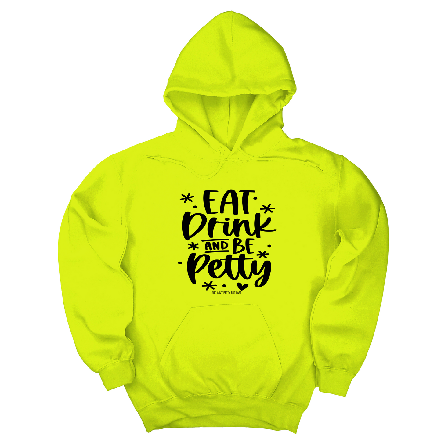 Eat Drink be Petty Unisex Hoodie
