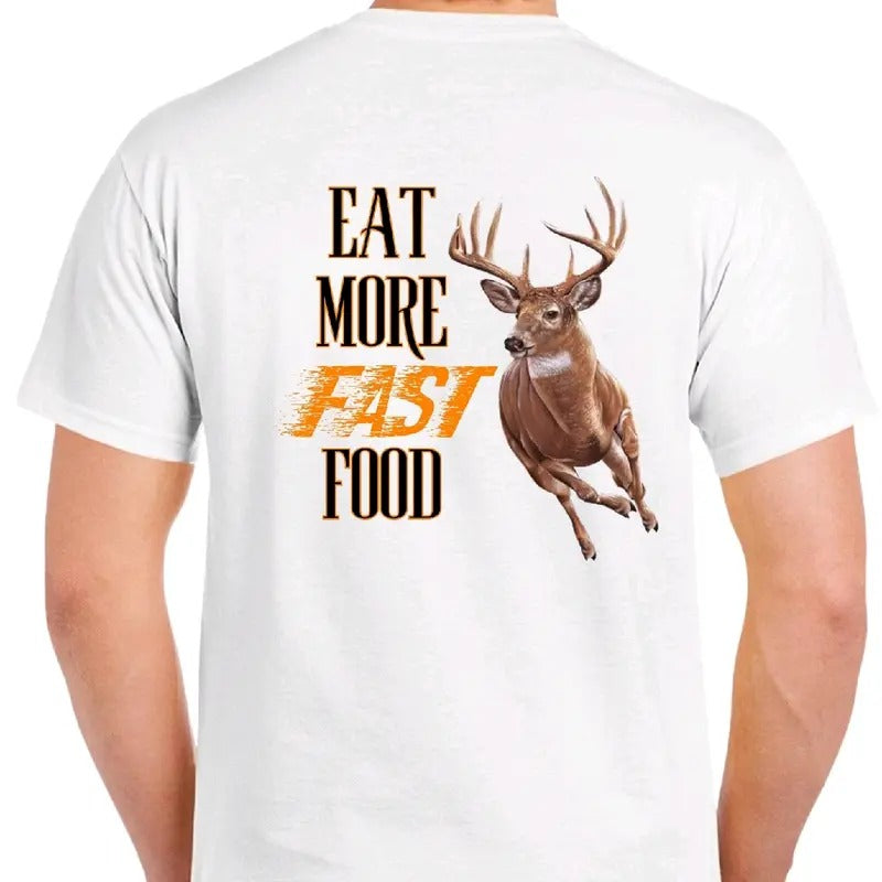 Eat More Fast Food: Deer Hunting T-Shirt, Menswear Cotton Top, Casual Crewneck funny meme Hoodie, Sweatshirt