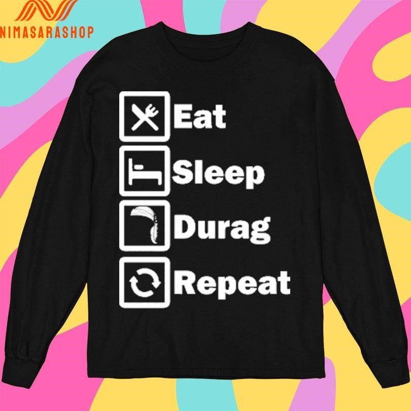 Eat Sleep Durag Repeat 2026 Shirts