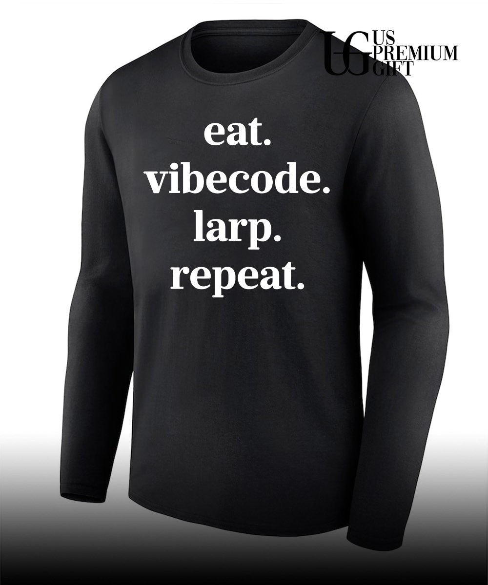 Eat vibecode larp repeat shirt