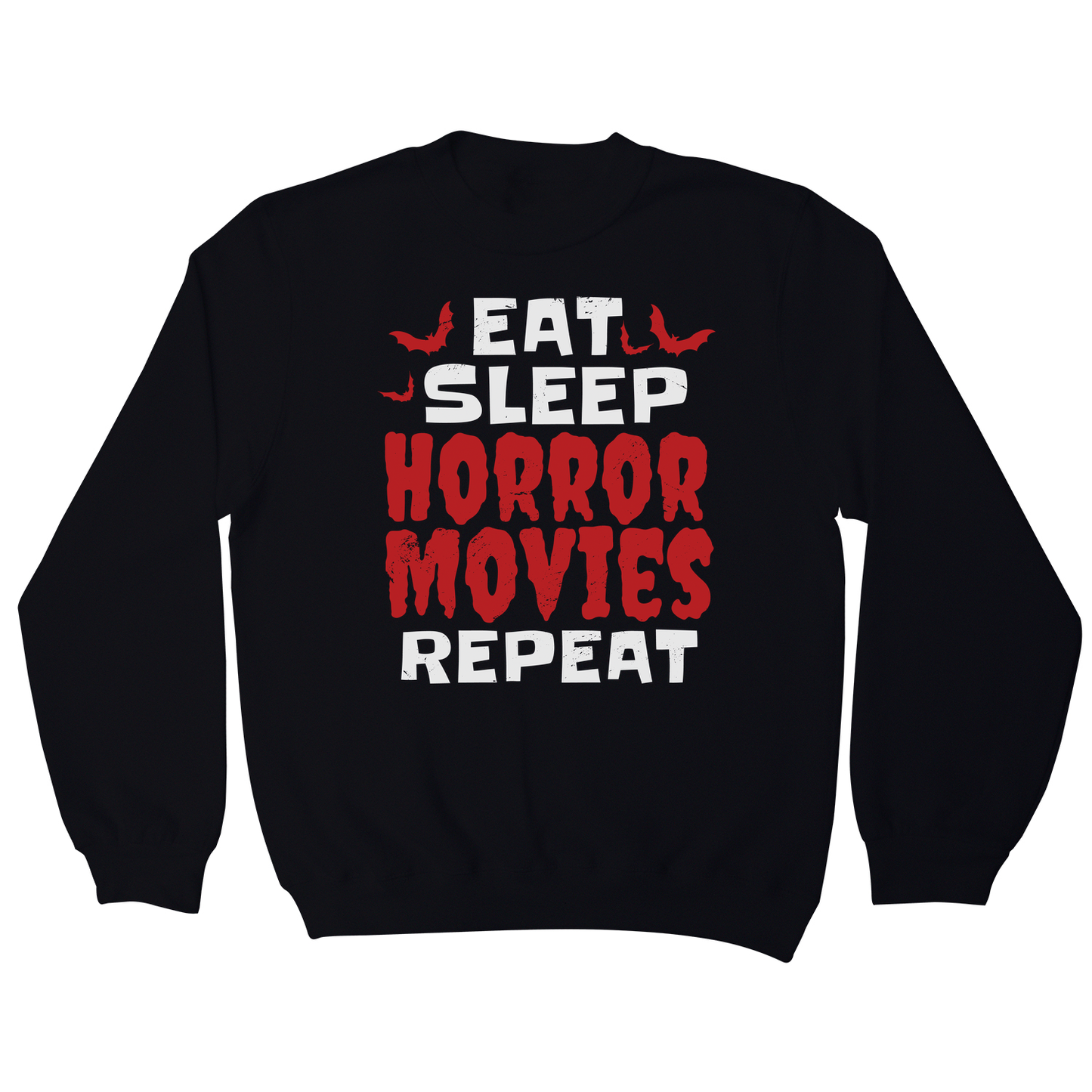 Eat sleep horror movies sweatshirt