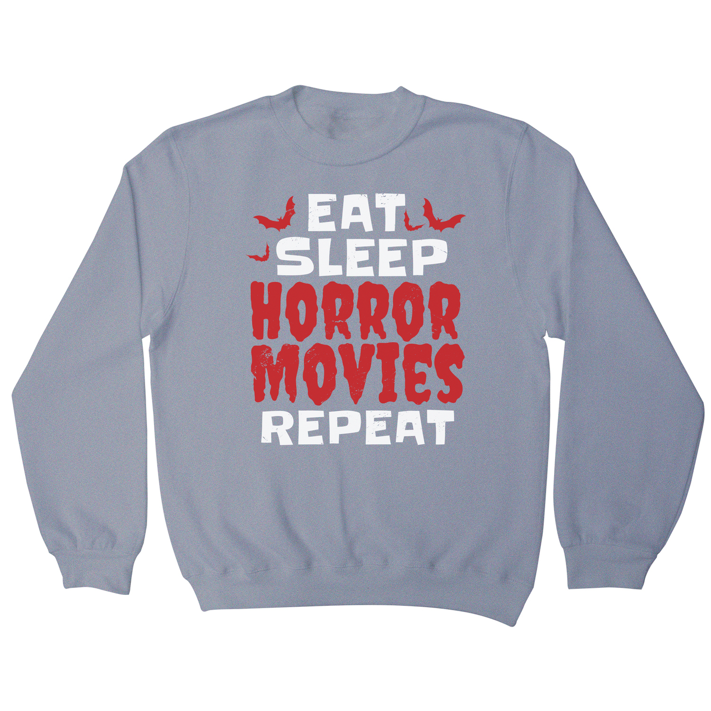 Eat sleep horror movies sweatshirt