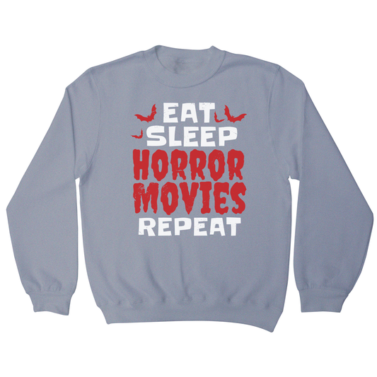 Eat sleep horror movies sweatshirt