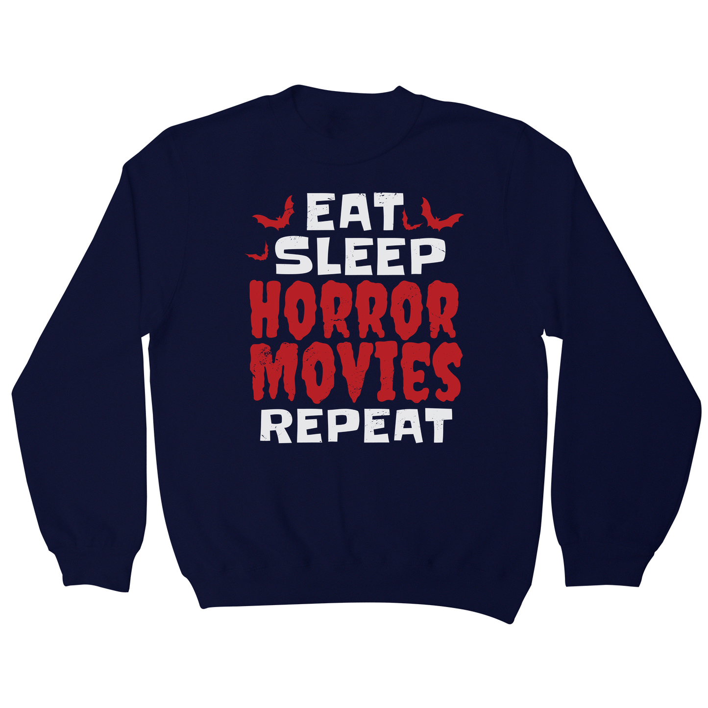Eat sleep horror movies sweatshirt