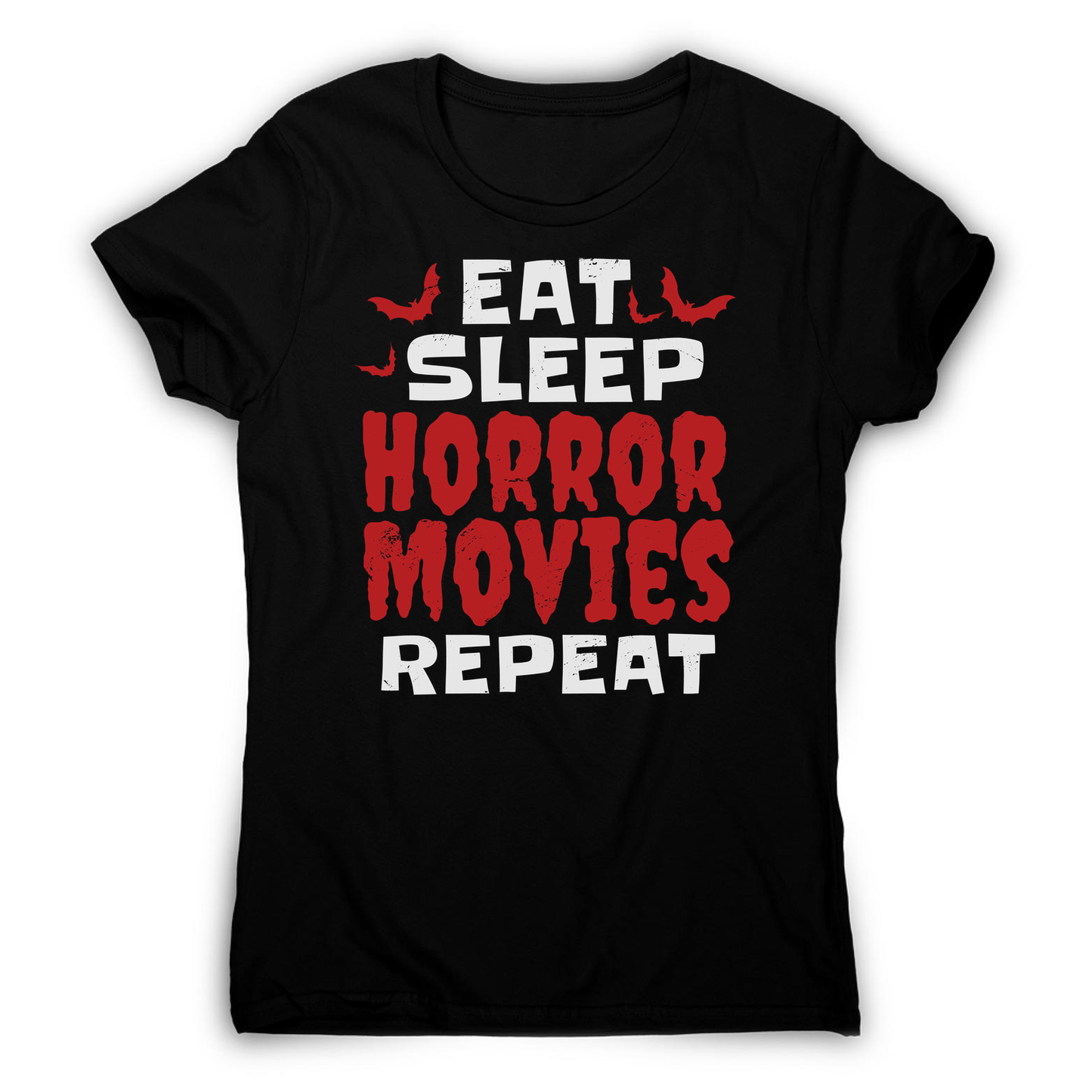 Eat sleep horror movies women's t-shirt