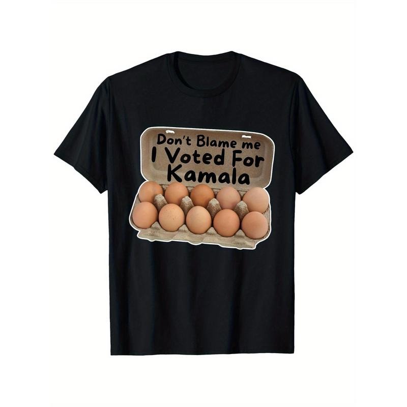 Egg Prices Don't blame me I voted for Kamala Harris T-Shirt, 100% Cotton, Single Side Printed, Black Short Sleeve...