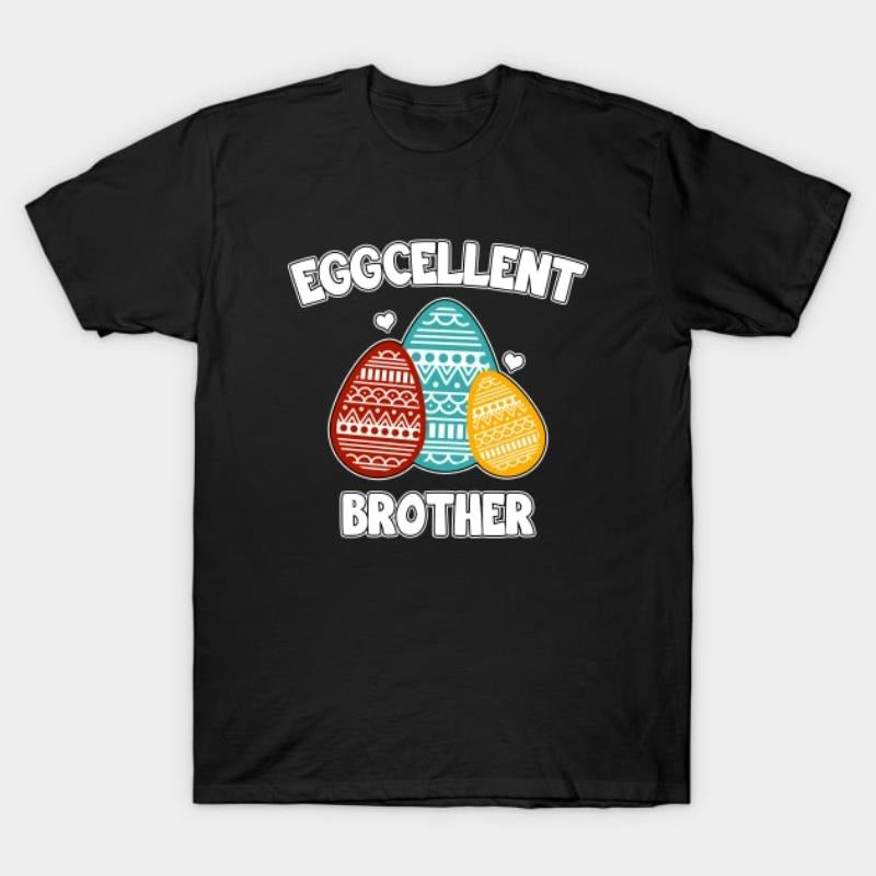 Eggcellent Brother T-Shirt Hoodie, Sweatshirt | UrbanDripWear.com