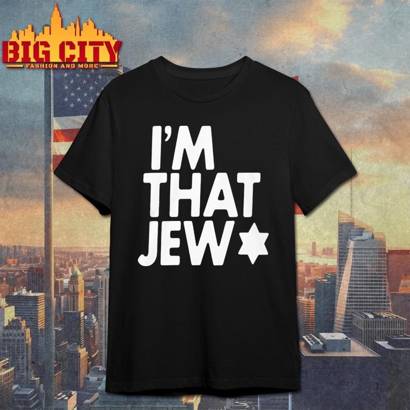 Eitan Chitayat Im That Jew Shirt
