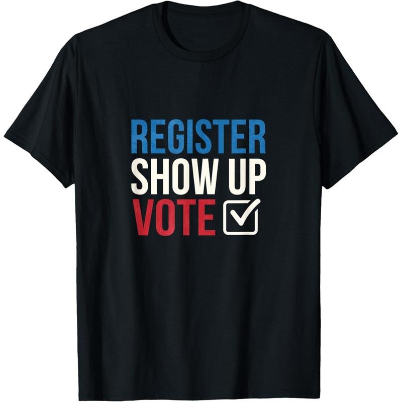 Election 2020 Register show up vote T-Shirt made in usa Hoodie, Sweatshirt | UrbanDripWear.com