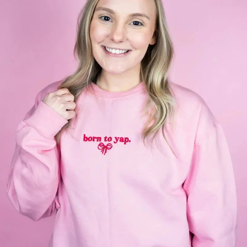 Embroidered Born To Yap Coquette Unisex NuBlend Crew Sweatshirt Girly Love To Talk T-Shirts, Hoodie | UrbanDripWear.com