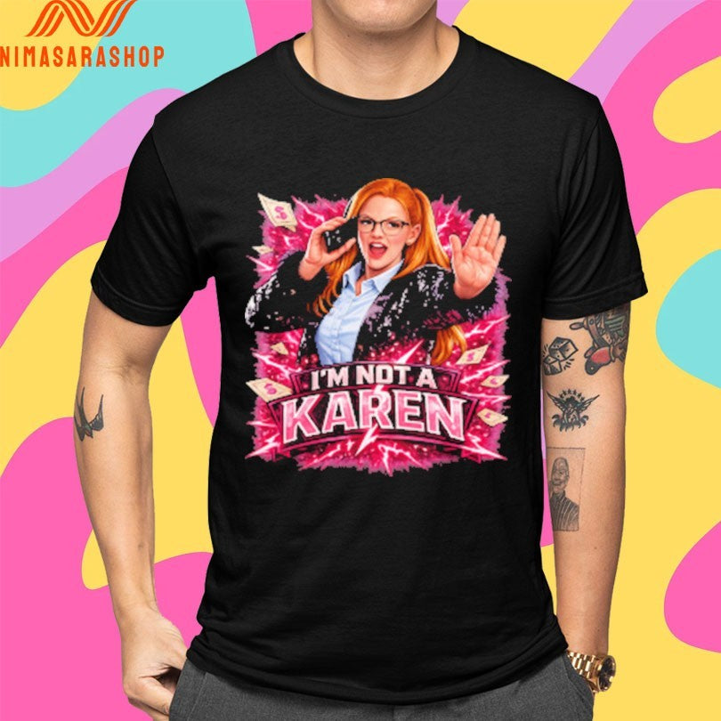 Emily Saxton I’m Not A Karen Shirts