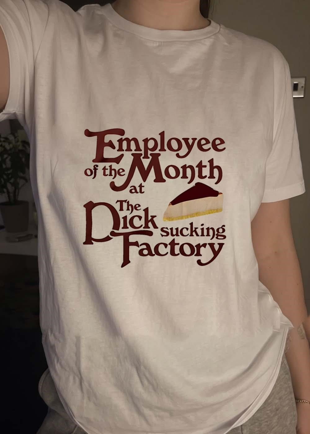 Employee of the Month at the Sucking Factory Dessert T-Shirt