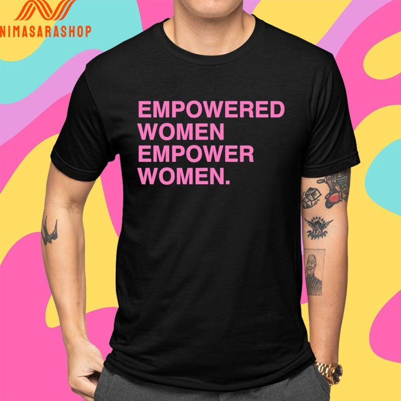 Empowered Women Empower Women 2026 Shirts